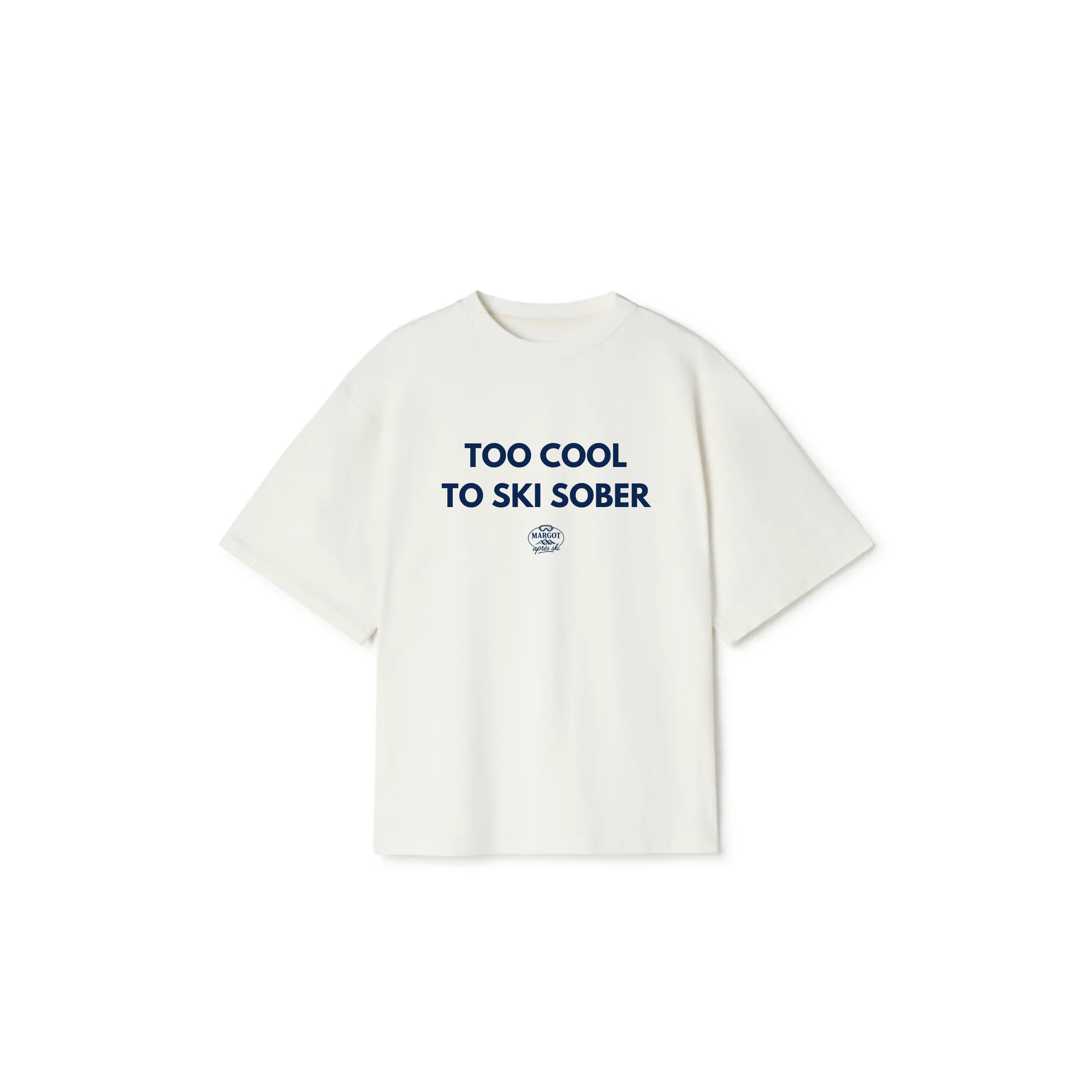 TOO COOL TO SKI SOBER - T SHIRT