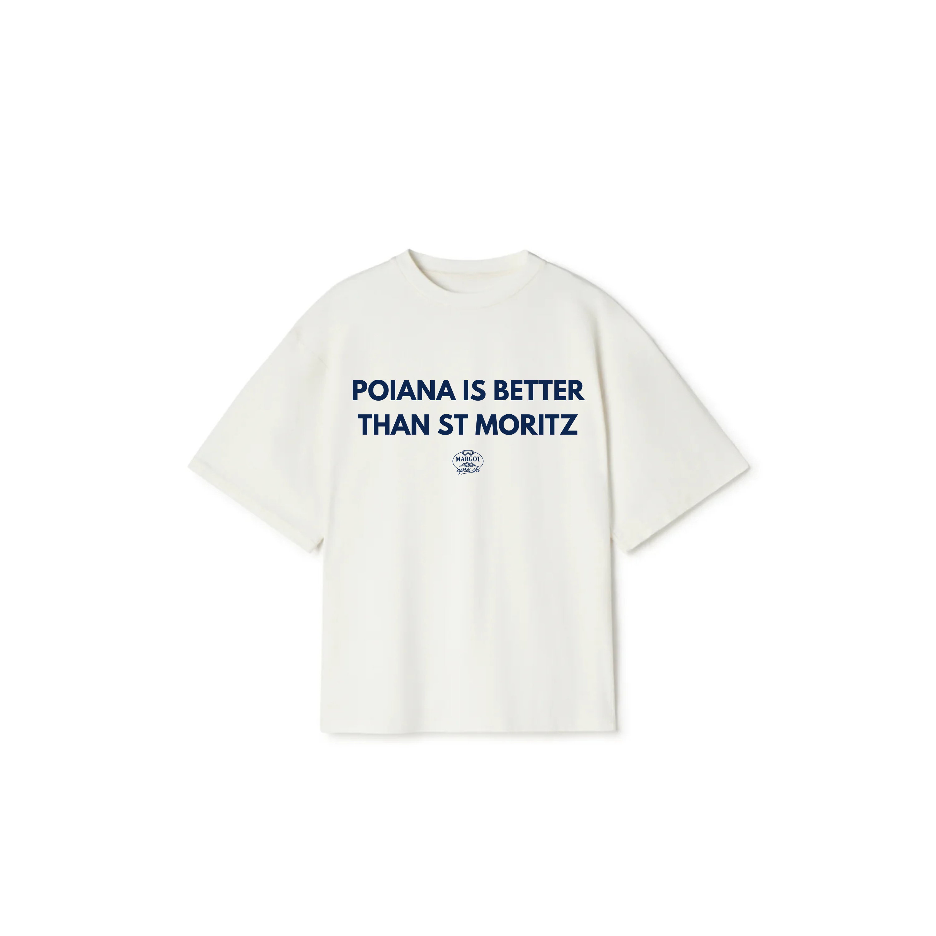 POIANA IS BETTER THAN ST MORITZ - T SHIRT